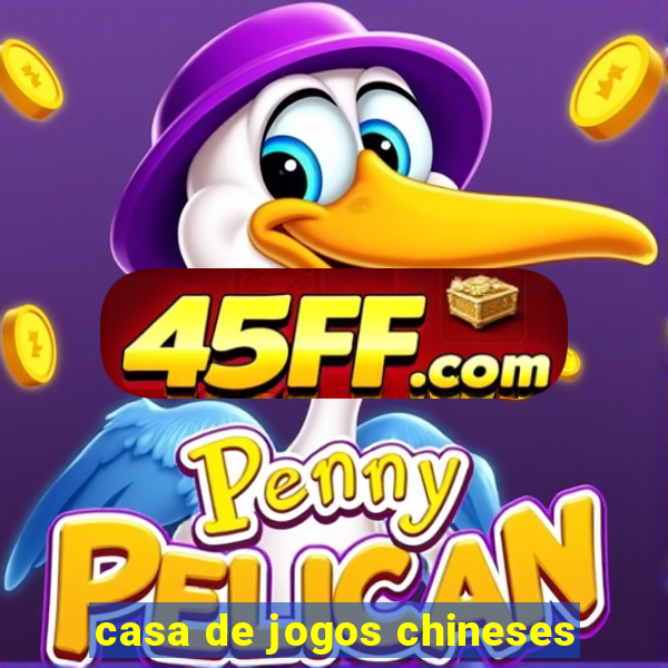 casa de jogos chineses